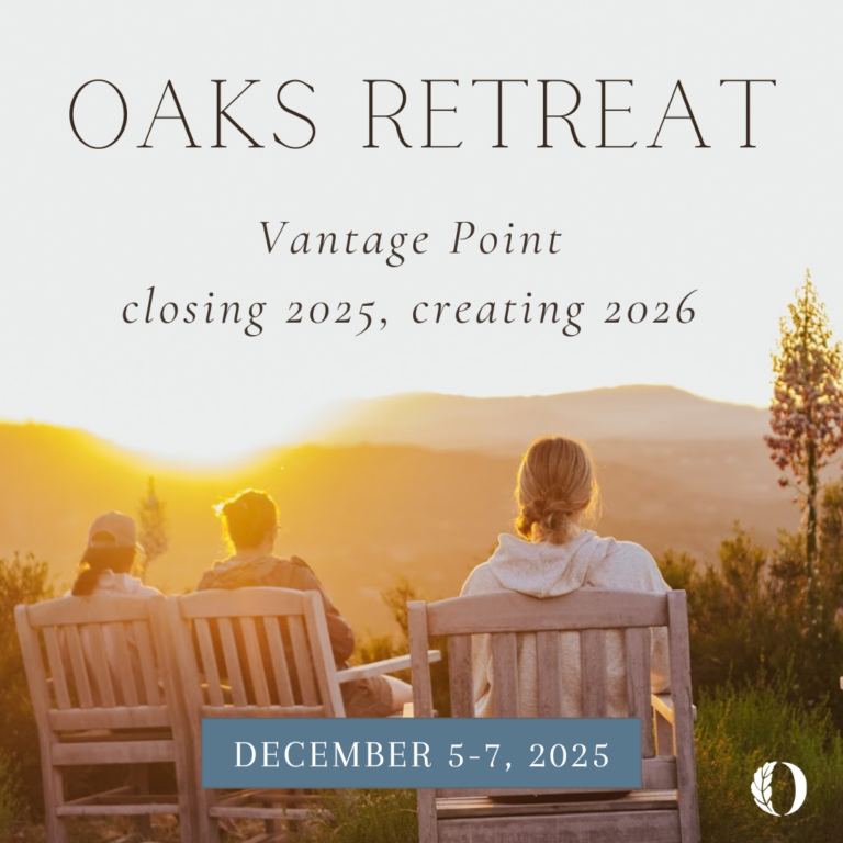 Oaks Retreat: Vantage Point, Closing 2025, Creating 2026 | Dec 5-7, 2025 - San Diego